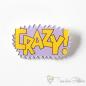 Preview: Funny "Crazy!" cartoon brooch for bags or jackets